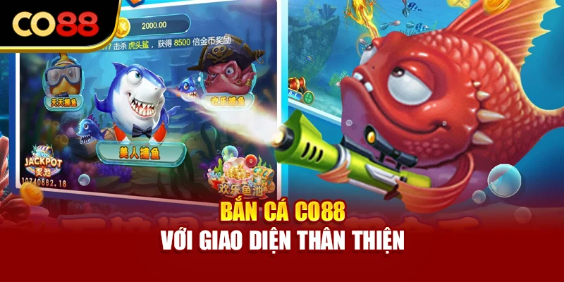 Bắn cá Co88 với giao diện thân thiện