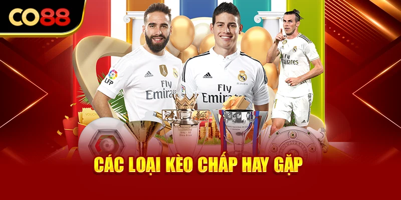 Các loại kèo chấp hay gặp