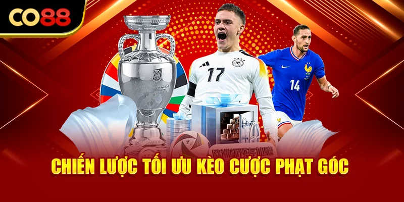 Chiến lược tối ưu kèo cược phạt góc