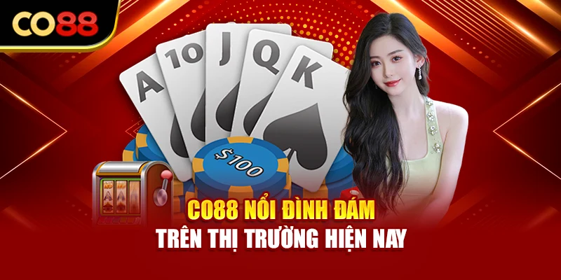 Co88 nổi đình đám trên thị trường hiện nay