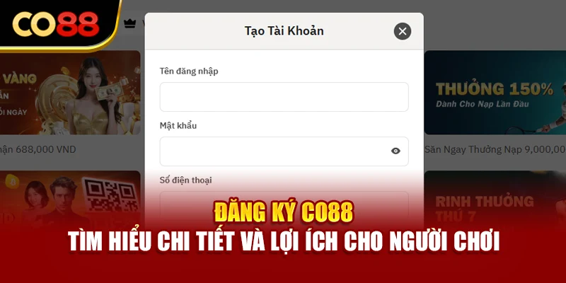 Đăng Ký Co88 Tìm Hiểu Chi Tiết Và Lợi Ích Cho Người Chơi