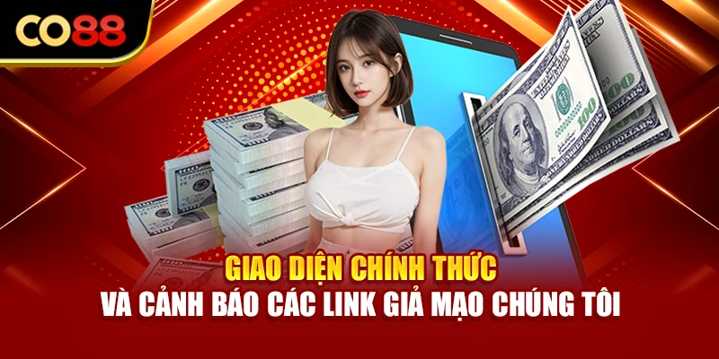 Giao diện chính thức và cảnh báo các link giả mạo chúng tôi