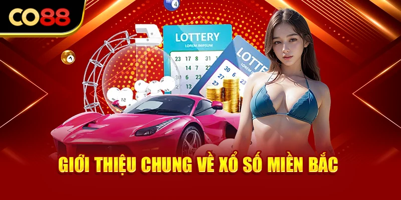 Giới thiệu chung về xổ số miền Bắc