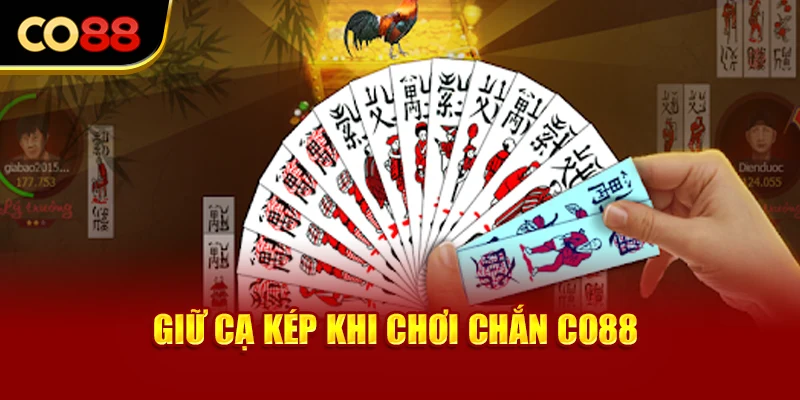 Giữ cạ kép khi chơi Chắn Co88
