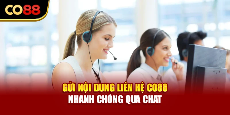 Gửi nội dung liên hệ CO88 nhanh chóng qua chat