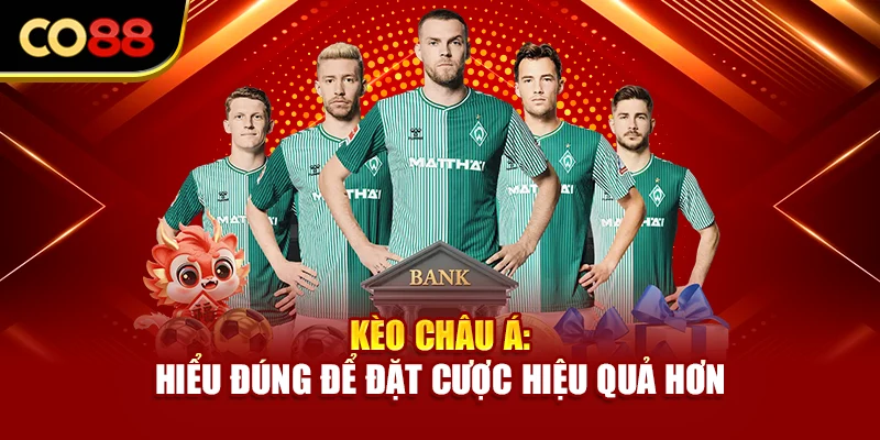 Kèo Châu Á: Hiểu Đúng Để Đặt Cược Hiệu Quả Hơn