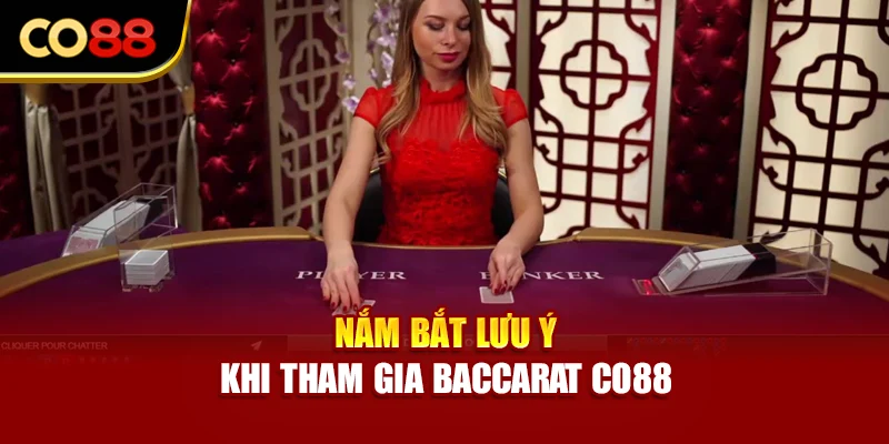 Nắm bắt lưu ý khi tham gia Baccarat Co88