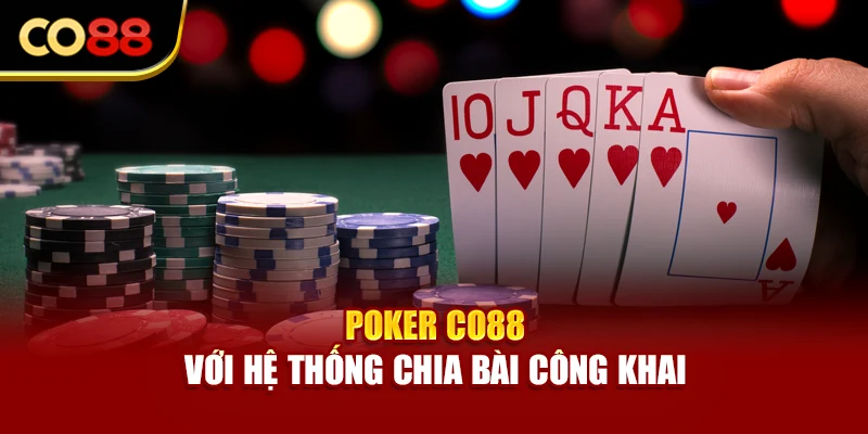 Poker Co88 với hệ thống chia bài công khai
