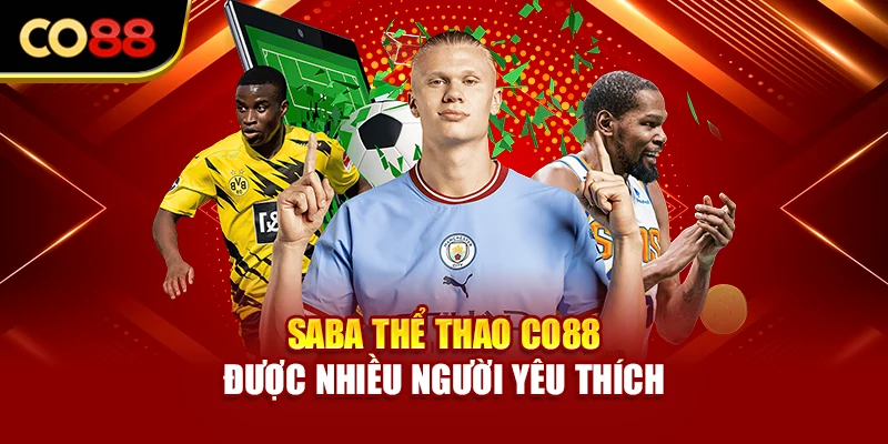 Saba thể thao Co88 được nhiều người yêu thích
