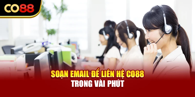 Soạn email để liên hệ CO88 trong vài phút