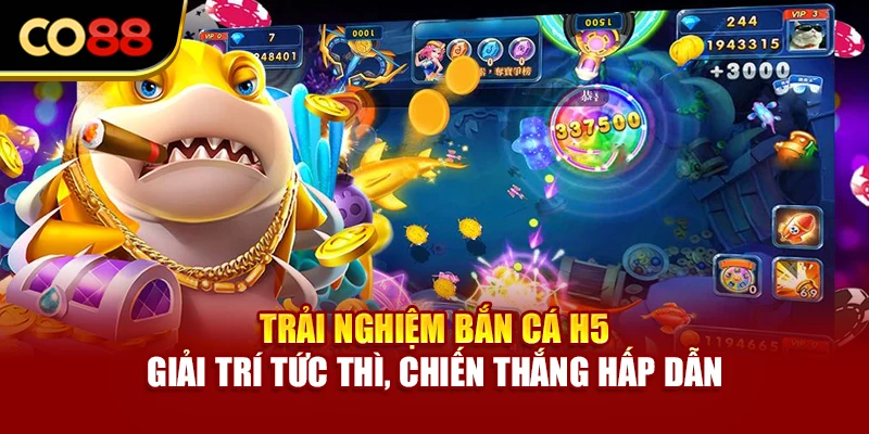 Trải Nghiệm Bắn Cá H5 – Giải Trí Tức Thì, Chiến Thắng Hấp Dẫn