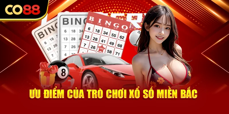 Ưu điểm của trò chơi xổ số miền Bắc